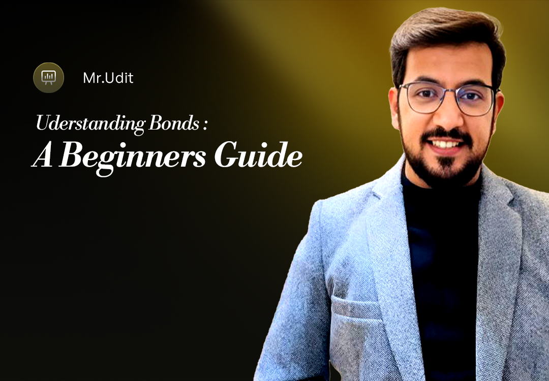 UNDERSTANDING BONDS - A BEGINNERS GUIDE
